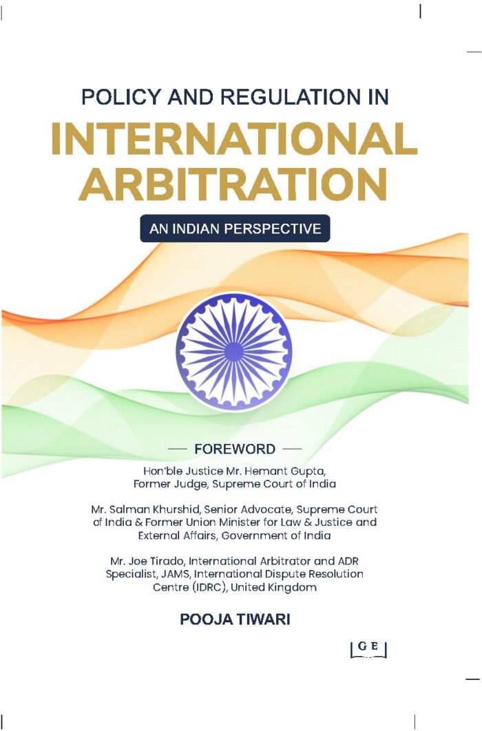 Policy and Regulation of International Arbitration: An Indian Perspective